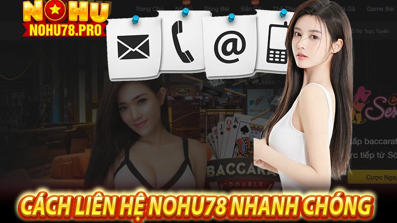 Cách liên hệ NOHU78 nhanh chóng