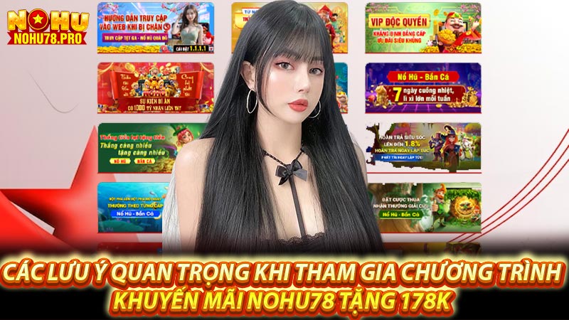 Các lưu ý quan trọng khi tham gia chương trình khuyến mãi Nohu78 tặng 178k