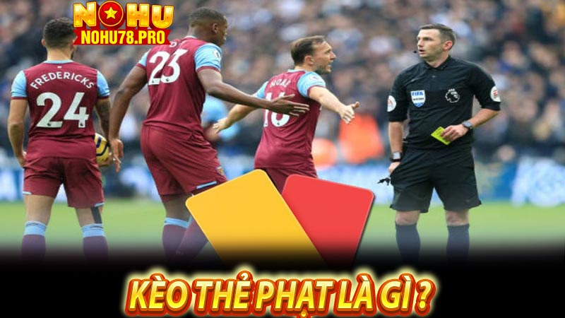 Kèo thẻ phạt là gì ?