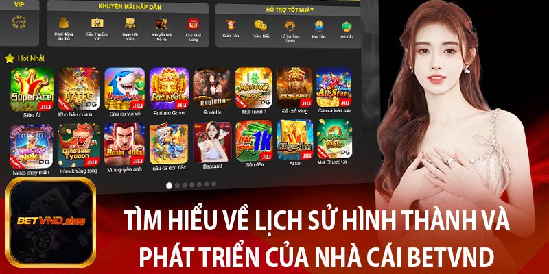 Tìm hiểu về lịch sử hình thành và phát triển của nhà cái betvnd